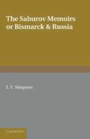 The Saburov Memoirs: Bismarck and Russia