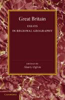 Great Britain: Essays in Regional Geography