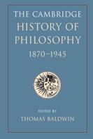 The Cambridge History of Philosophy, 1870-1945