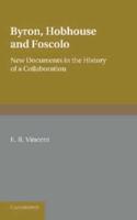 Byron, Hobhouse and Foscolo: New Documents in the History of a Collaboration