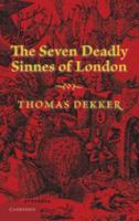 The Seven Deadly Sinnes of London. by Thomas Dekker