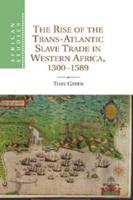 The Rise of the Trans-Atlantic Slave Trade in Western Africa, 1300-1589