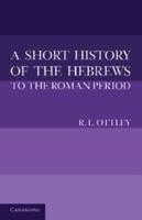A Short History of the Hebrews to the Roman Period