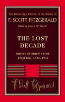 Fitzgerald: The Lost Decade: Short Stories from Esquire, 1936 1941