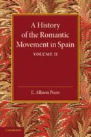 A History of the Romantic Movement in Spain. Volume 2