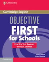Objective First for Schools. Practice Test Booklet Without Answers