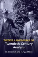 Twelve Landmarks of Twentieth-Century Analysis