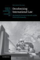 Decolonising International Law: Development, Economic Growth and the Politics of Universality