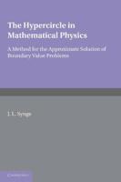 The Hypercircle in Mathematical Physics: A Method for the Approximate Solution of Boundary Value Problems