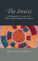 The Swazi: An Ethnographic Account of the Natives of the Swaziland Protectorate