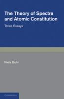 The Theory of Spectra and Atomic Constitution