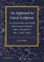 An Approach to Greek Sculpture: An Inaugural Lecture
