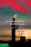 The Legal Dimensions of Oil and Gas in Iraq: Current Reality and Future Prospects