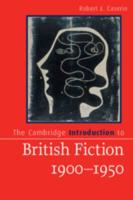 The Cambridge Introduction to British Fiction, 1900-1950
