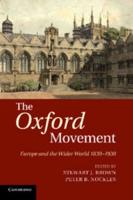 The Oxford Movement: Europe and the Wider World 1830 1930