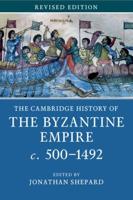 The Cambridge History of the Byzantine Empire, C.500-1492