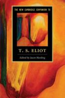 The New Cambridge Companion to T.S. Eliot