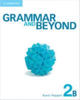 Grammar and Beyond Level 2 Student's Book B, Online Grammar Workbook, and Writing Skills Interactive Pack