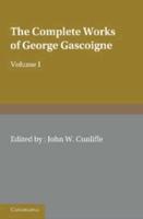 The Complete Works of George Gascoigne. Volume 1 The Posies