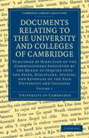 Documents Relating to the University and Colleges of Cambridge: Volume 1