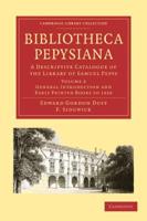 Bibliotheca Pepysiana: A Descriptive Catalogue of the Library of Samuel Pepys