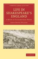 Life in Shakespeare's England: A Book of Elizabethan Prose