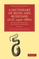 A Dictionary of Music and Musicians (A.D. 1450-1880) 5 Volume Paperback Set