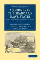 A Journey in the Seaboard Slave States: Volume 1