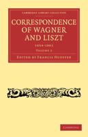 Correspondence of Wagner and Liszt 1854-1861: Volume 2