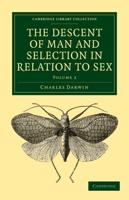 The Descent of Man and Selection in Relation to Sex: Volume 2