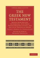 The Greek New Testament: Edited from Ancient Authorities, with Their Various Readings in Full, and the Latin Version of Jerome