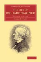 The Life of Richard Wagner. Volume 2 1848-1860