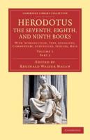 Books VIII and IX (Text and Commentaries) Herodotus: The Seventh, Eighth, and Ninth Books
