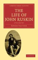 The Life of John Ruskin 2 Volume Paperback Set: Volume SET