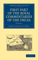 First Part of the Royal Commentaries of the Yncas 2 Volume Paperback Set