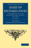 Diary of Richard Cocks, Cape-Merchant in the English Factory in Japan, 1615-1622