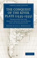 Conquest of the River Plate (1535 1555): Translated for the Hakluyt Society with Notes and an Introduction