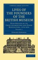Lives of the Founders of the British Museum - Volume 1