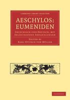 Aeschylos: Eumeniden: Griechisch Und Deutsch, Mit Erlauternden Abhandlungen