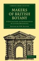 Makers of British Botany: A Collection of Biographies by Living Botanists