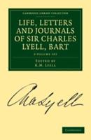 Life, Letters and Journals of Sir Charles Lyell, Bart 2 Volume Set