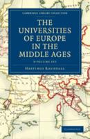 The Universities of Europe in the Middle Ages 2 Volume Set in 3 Paperback Parts