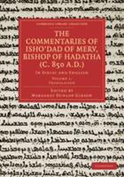 Translation The Commentaries of Isho'dad of Merv, Bishop of Hadatha (C. 850 A.D.)