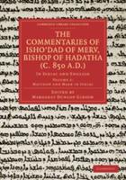 Matthew and Mark in Syriac The Commentaries of Isho'dad of Merv, Bishop of Hadatha (C. 850 A.D.)