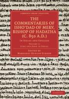 Luke and John in Syriac The Commentaries of Isho'dad of Merv, Bishop of Hadatha (C. 850 A.D.)