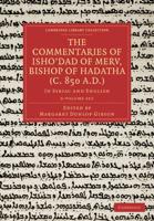 The Commentaries of Isho'dad of Merv, Bishop of Hadatha (C. 850 A.D.) 5 Volume Paperback Set in 6 Pieces