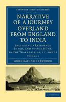 Narrative of a Journey Overland from England to India Volume 1