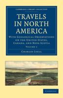 Travels in North America: With Geological Observations on the United States, Canada, and Nova Scotia