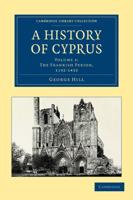 A History of Cyprus, Volume 2: The Frankish Period, 1192-1432