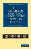 The History of Contract Labor in the Hawaiian             Islands